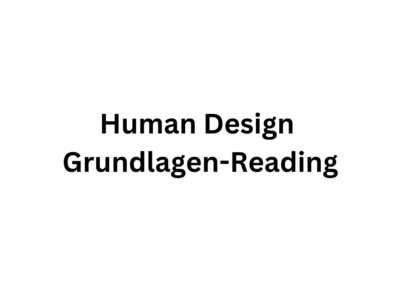 Human Design Grundlagen-Reading